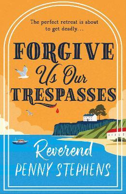 Forgive Us Our Trespasses - Penny Stephens - cover