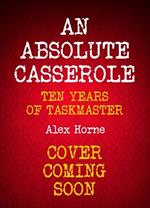 An Absolute Casserole: The Taskmaster Compendium