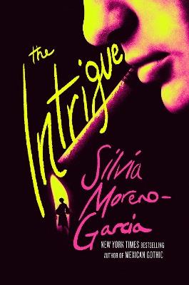 The Intrigue - Silvia Moreno-Garcia - cover