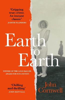 Earth to Earth: Lives and Violent Deaths of a Devon Farming Family: A True Crime Classic Revisited - John Cornwell - cover