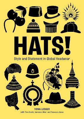 Hats!: Style and Statement in Global Headwear - Yona Lesger - cover