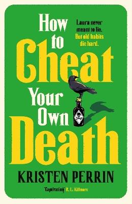 How to Cheat Your Own Death: From the New York Times bestselling author of How to Solve Your Own Murder comes the third book in the Castle Knoll Files - Kristen Perrin - cover