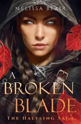 A Broken Blade: The Halfling Saga Book 1 - Melissa Blair - cover