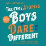 Bedtime Stories for Boys Who Dare to be Different