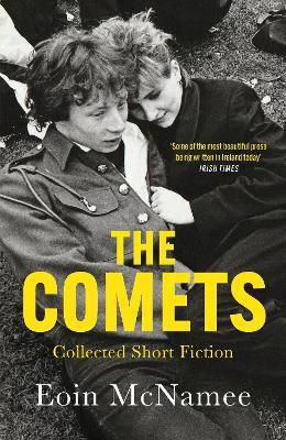 The Comets: Collected Short Fiction - Eoin McNamee - cover