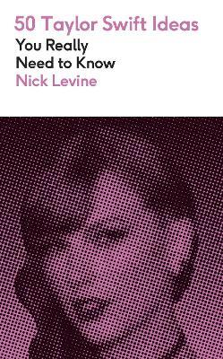 50 Taylor Swift Ideas You Really Need to Know - Nick Levine - cover