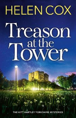 Treason at the Tower: a page-turning cosy crime mystery, perfect for book lovers - Helen Cox - cover