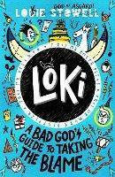 Loki: A Bad God's Guide to Taking the Blame - Louie Stowell - cover