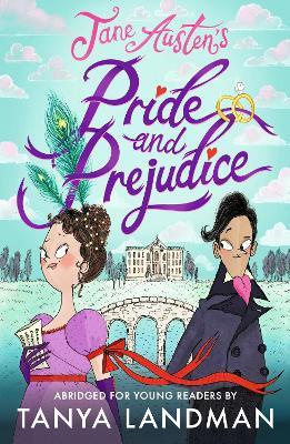Pride and Prejudice: Abridged for Young Readers - Jane Austen,Tanya Landman - cover