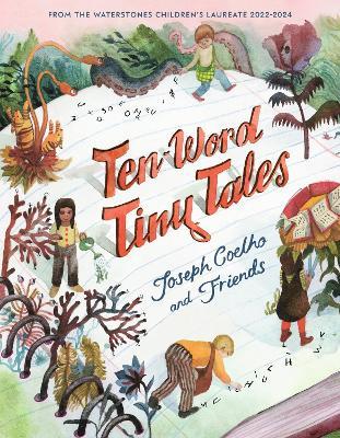 Ten-Word Tiny Tales: An anthology of brilliantly illustrated tales only ten words long, from former Children’s Laureate Joseph Coelho and friends - Joseph Coelho - cover