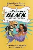 The Princess in Black and the Mermaid Princess - Shannon Hale,Dean Hale - cover