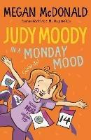 Judy Moody: In a Monday Mood - Megan McDonald - cover