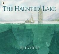 The Haunted Lake - P.J. Lynch - cover