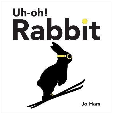 Uh-oh! Rabbit - Jo Ham - cover