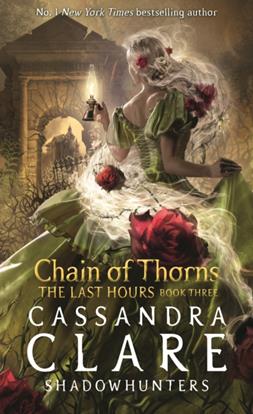 The Last Hours: Chain of Thorns - Cassandra Clare - cover