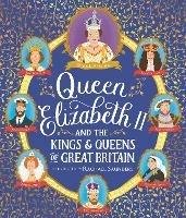 Queen Elizabeth II and the Kings and Queens of Great Britain - cover