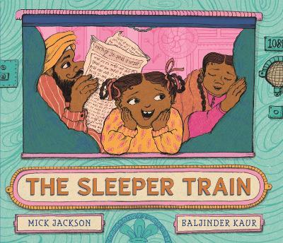 The Sleeper Train: A moonlit adventure perfect for bedtime reading with a 3-5 year old, written by a Booker shortlisted novelist - Mick Jackson - cover