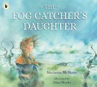 The Fog Catcher's Daughter - Marianne McShane - cover