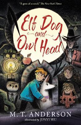 Elf Dog and Owl Head - M. T. Anderson - cover