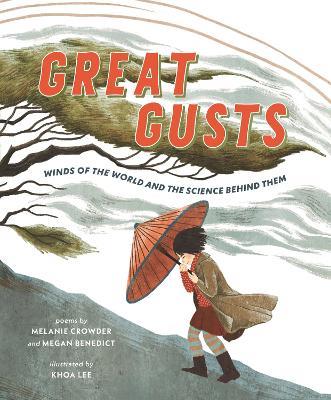 Great Gusts: Winds of the World and the Science Behind Them - Melanie Crowder,Megan Benedict - cover