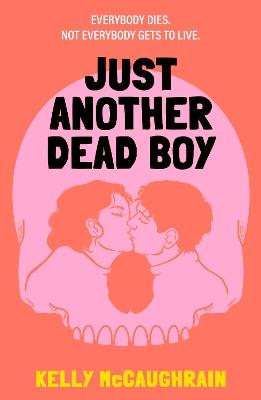 Just Another Dead Boy: An addictive enemies-to lovers romance in a luxury resort, set in a world where everyone knows their own death date - Kelly McCaughrain - cover