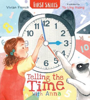 Telling the Time with Anna: First Skills - Vivian French - cover