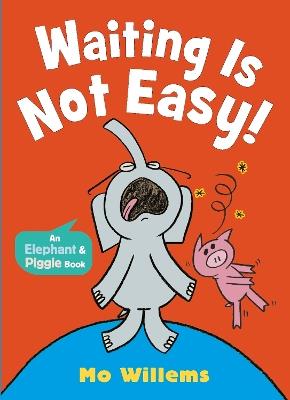Waiting Is Not Easy! - Mo Willems - cover