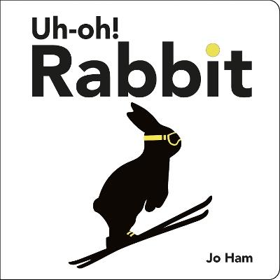 Uh-oh! Rabbit - Jo Ham - cover