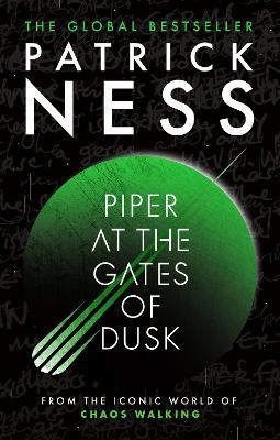 Piper at the Gates of Dusk: A gripping dystopian tale of bravery and brotherhood for fans of THE HUNGER GAMES and PROJECT HAIL MARY from the author of A Monster Calls - Patrick Ness - cover