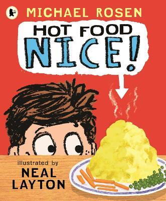 Hot Food: Nice!: Michael Rosen’s viral YouTube poem meme with over 4 million views – a laugh-out-loud picture book for ages 3–7 about a hot potato, a clueless dad and a family dinner fiasco! - Michael Rosen - cover