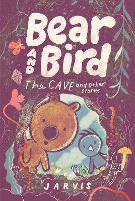 Bear and Bird: The Cave and Other Stories: Book 5 in the internationally successful series for children aged 5–7 from Jarvis - Jarvis - cover