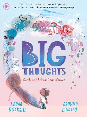Big Thoughts: Catch and Release Your Worries - Laura Dockrill - cover