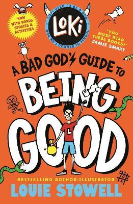 Loki: A Bad God's Guide to Being Good: Trickster Norse god turned school kid - the bestselling, wickedly funny, comics-style diary series featuring Loki and Thor for 8-12 year olds - Louie Stowell - cover