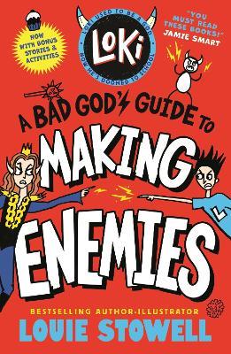 Loki: A Bad God's Guide to Making Enemies: Trickster Norse god turned school kid - the bestselling, wickedly funny, comics-style diary series featuring Loki and Thor for 8-12 year olds - Louie Stowell - cover