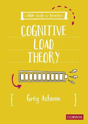 A Little Guide for Teachers: Cognitive Load Theory - Greg Ashman - cover