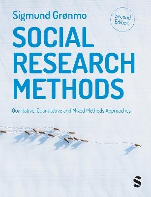 Social Research Methods: Qualitative, Quantitative and Mixed Methods Approaches - Sigmund Gronmo - cover