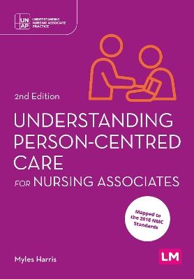 Understanding Person-Centred Care for Nursing Associates - Myles Harris - cover
