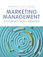 Marketing Management: A Customer-Centric Approach