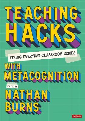 Teaching Hacks: Fixing Everyday Classroom Issues with Metacognition - cover