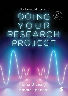 The Essential Guide to Doing Your Research Project - Zina O′Leary,Emma Tennent - cover