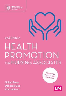 Health Promotion for Nursing Associates - Gillian Rowe,Deborah Gee,Ami Jackson - cover