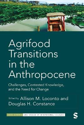 Agrifood Transitions in the Anthropocene: Challenges, Contested Knowledge, and the Need for Change - cover