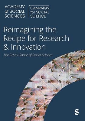 Reimagining the Recipe for Research & Innovation: the Secret Sauce of Social Science - cover