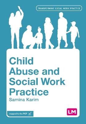 Child Abuse and Social Work Practice - Samina Karim - cover