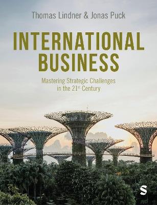 International Business: Mastering Strategic Challenges in the 21st Century - Thomas Lindner,Jonas Puck - cover