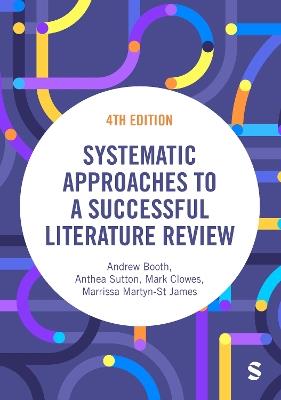 Systematic Approaches to a Successful Literature Review - Andrew Booth,Anthea Sutton,Mark Clowes - cover