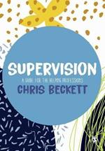 Supervision: A guide for the helping professions
