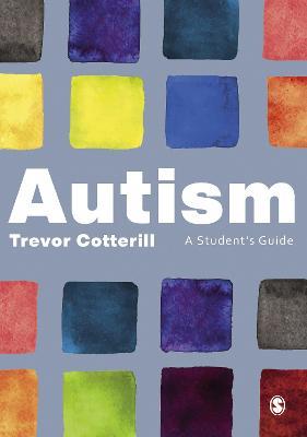 Autism: A Student's Guide - Trevor Cotterill - cover
