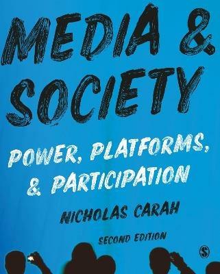 Media and Society: Power, Platforms, and Participation - Nicholas Carah - cover
