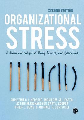Organizational Stress: A Review and Critique of Theory, Research, and Applications - Christina G. L. Nerstad,Ingvild M. Seljeseth,Astrid M Richardsen - cover